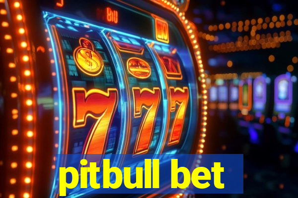 pitbull bet