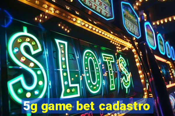 5g game bet cadastro