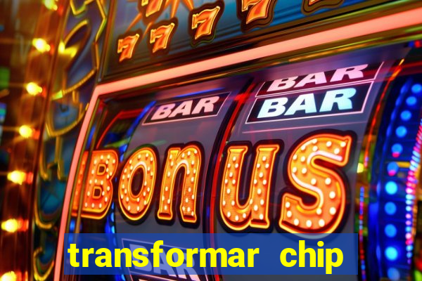 transformar chip tim em esim