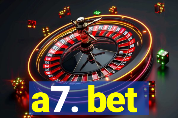 a7. bet