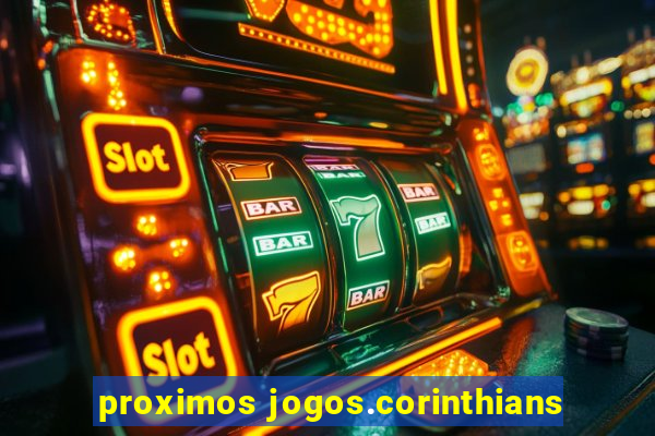 proximos jogos.corinthians