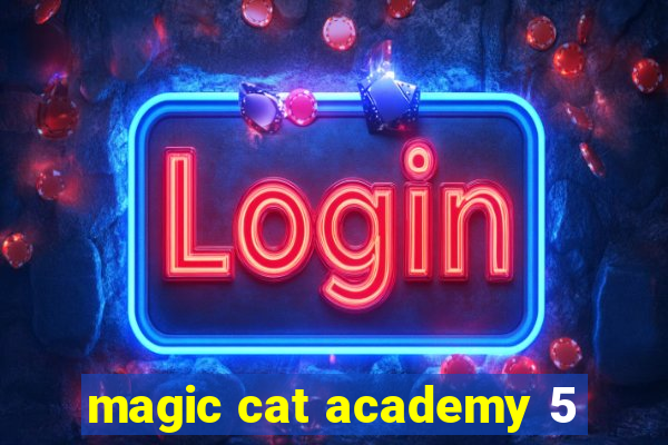 magic cat academy 5