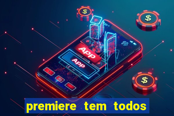 premiere tem todos os jogos