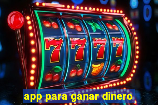 app para ganar dinero