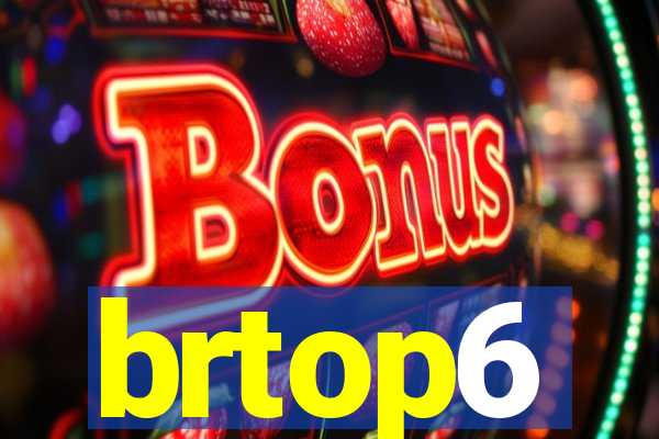 brtop6