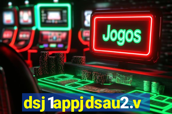 dsj1appjdsau2.vip