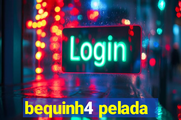 bequinh4 pelada