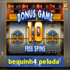 bequinh4 pelada