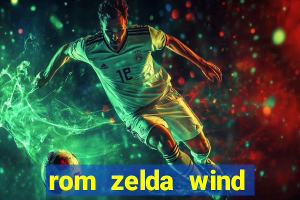 rom zelda wind waker pt br