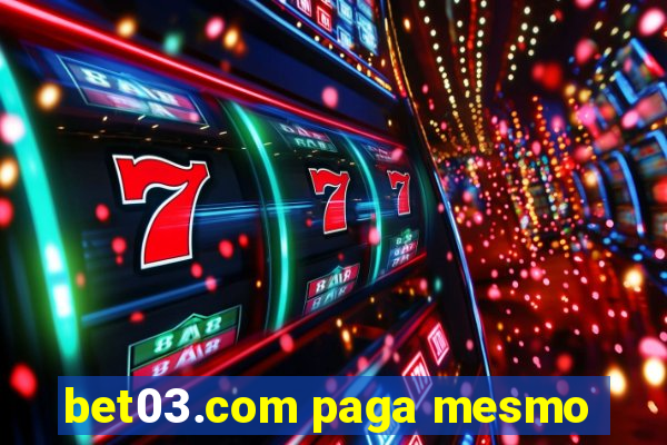 bet03.com paga mesmo