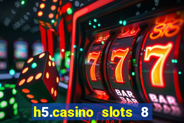 h5.casino slots 8 paga mesmo