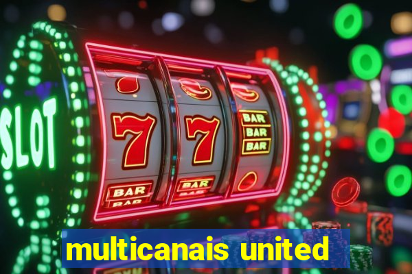 multicanais united