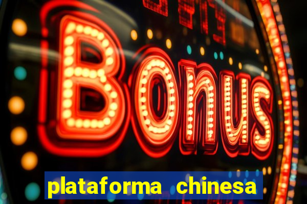 plataforma chinesa do tigrinho