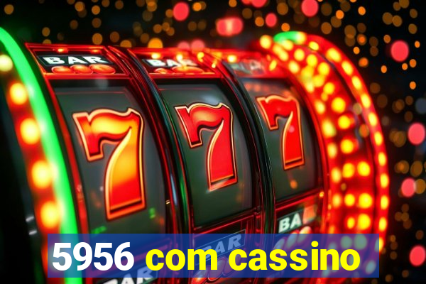 5956 com cassino