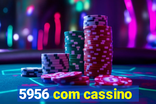 5956 com cassino