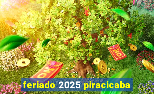 feriado 2025 piracicaba