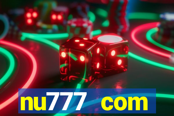 nu777 com plataforma de jogos