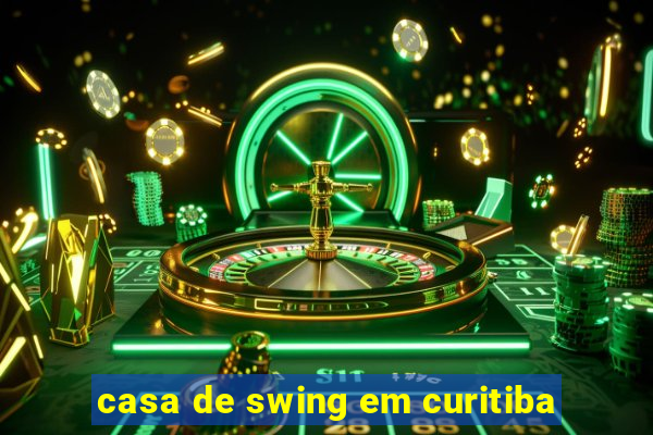 casa de swing em curitiba