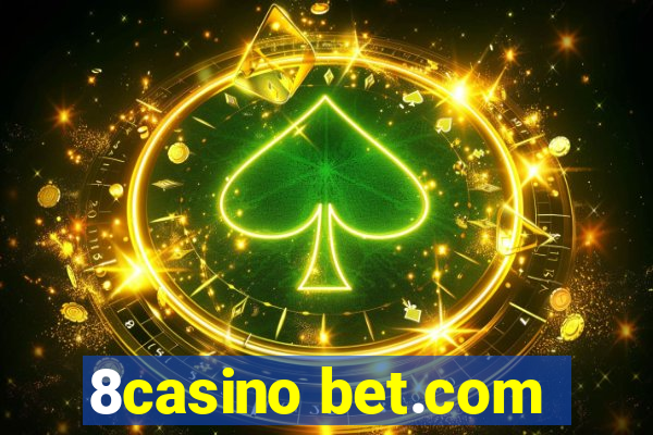 8casino bet.com