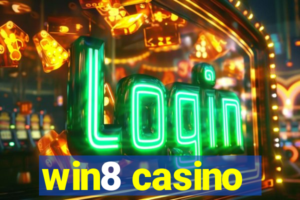 win8 casino