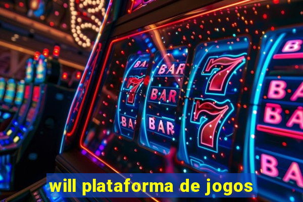 will plataforma de jogos