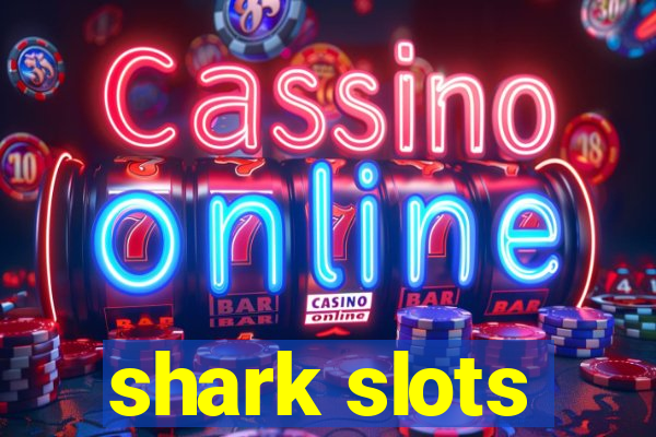 shark slots