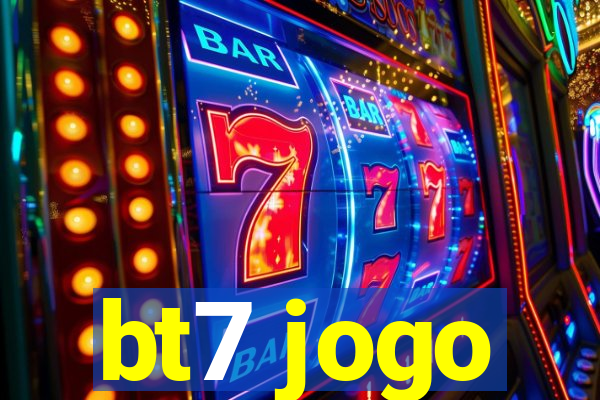 bt7 jogo