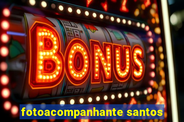 fotoacompanhante santos