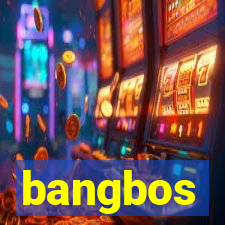 bangbos