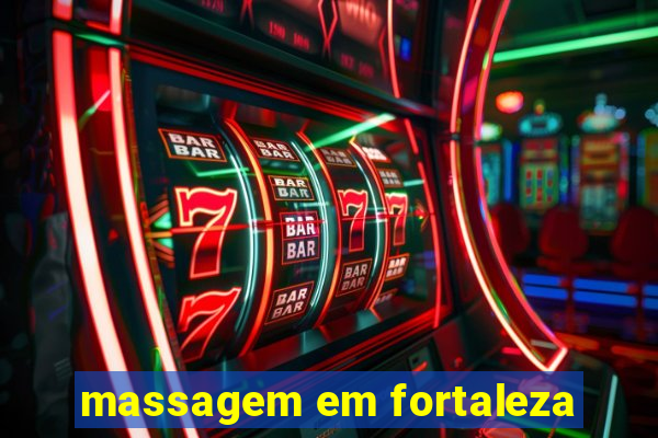 massagem em fortaleza