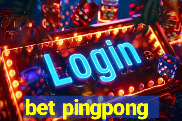 bet pingpong