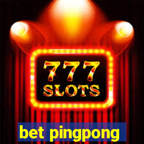 bet pingpong