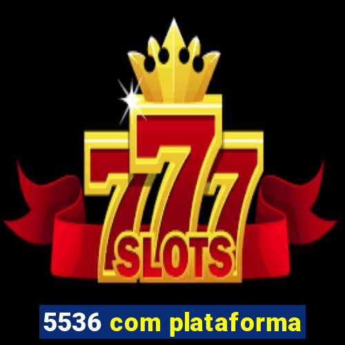 5536 com plataforma