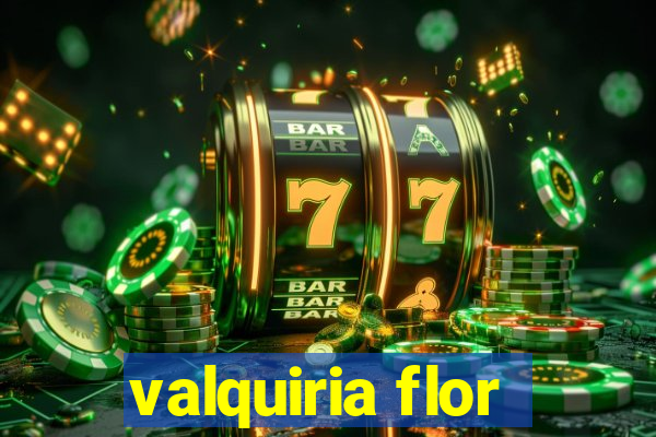 valquiria flor