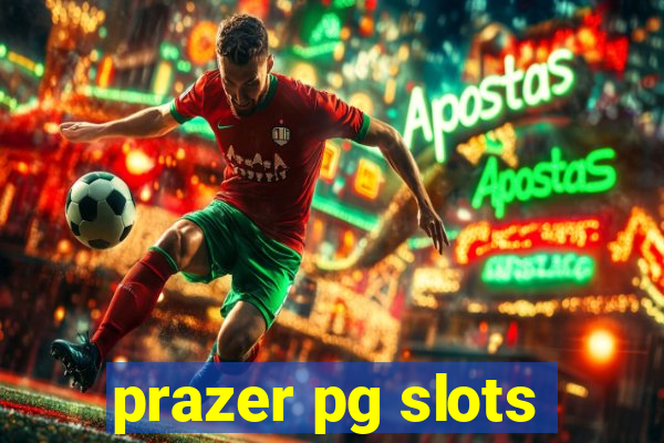 prazer pg slots