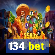 134 bet