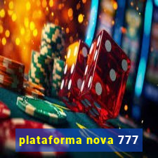 plataforma nova 777