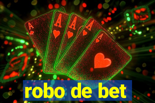 robo de bet