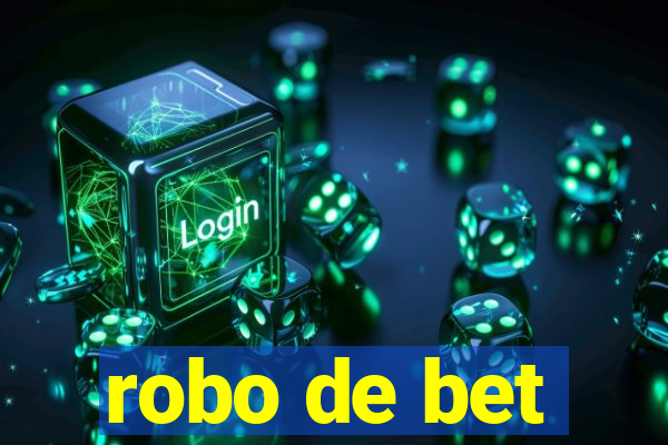 robo de bet