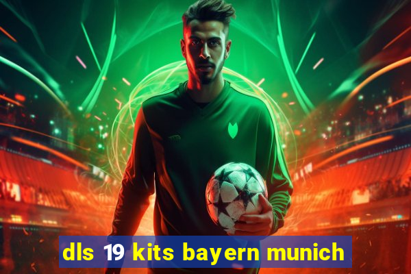 dls 19 kits bayern munich