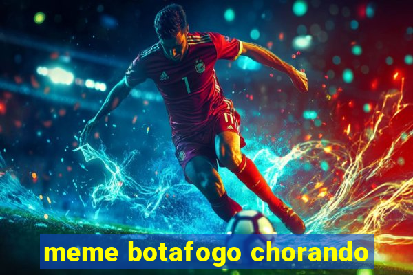 meme botafogo chorando