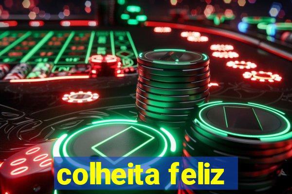 colheita feliz