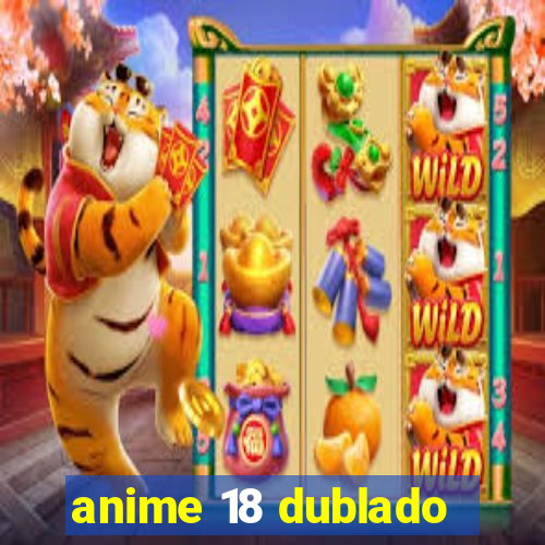 anime 18 dublado