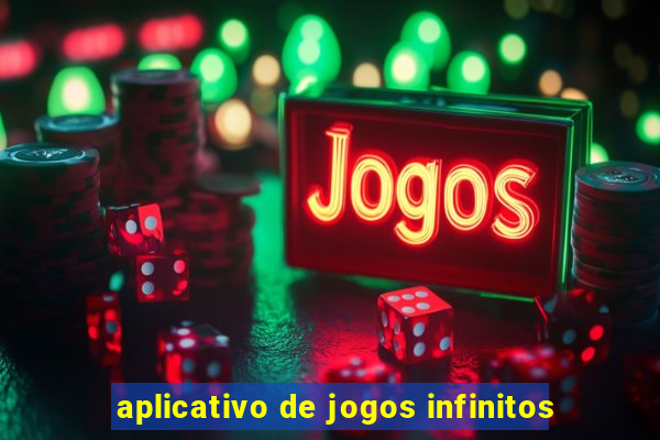 aplicativo de jogos infinitos