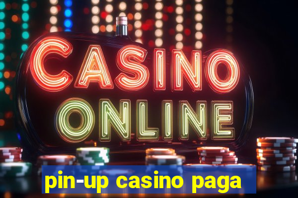 pin-up casino paga