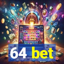 64 bet