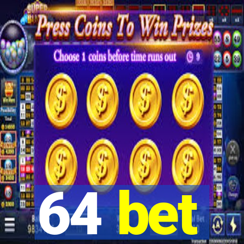 64 bet