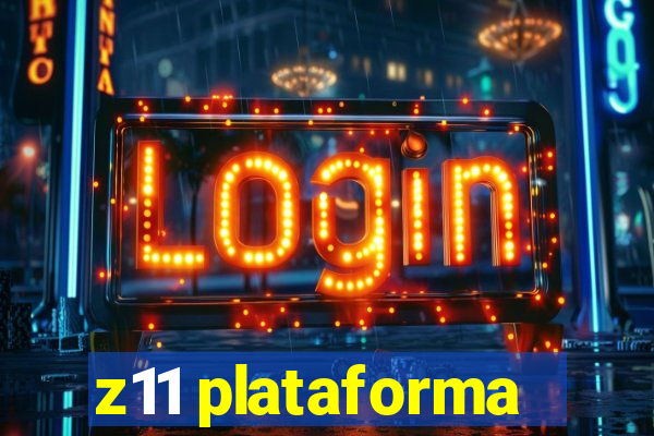 z11 plataforma