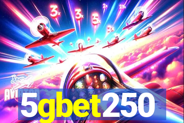 5gbet250