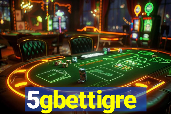 5gbettigre